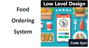 Design a food delivery system for ordering food and rating restaurants - Multi-Threaded